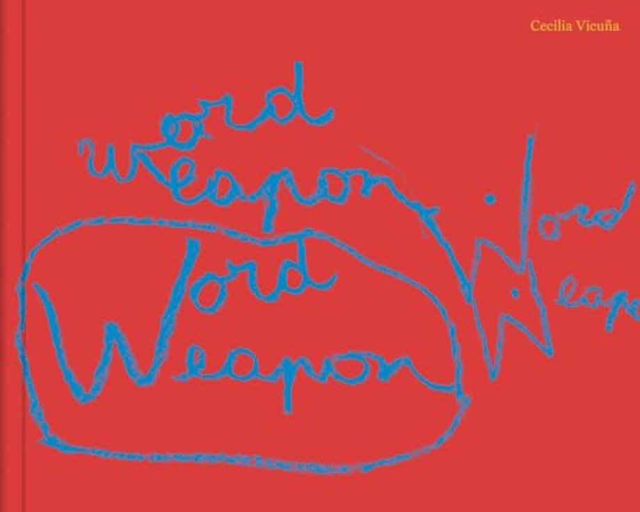Cecilia Vicuna: Word Weapons