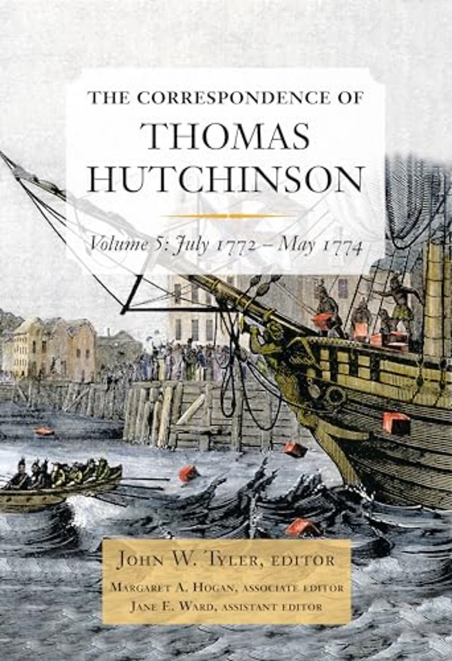 The Correspondence of Thomas Hutchinson Volume 5 – July 1772–May 1774