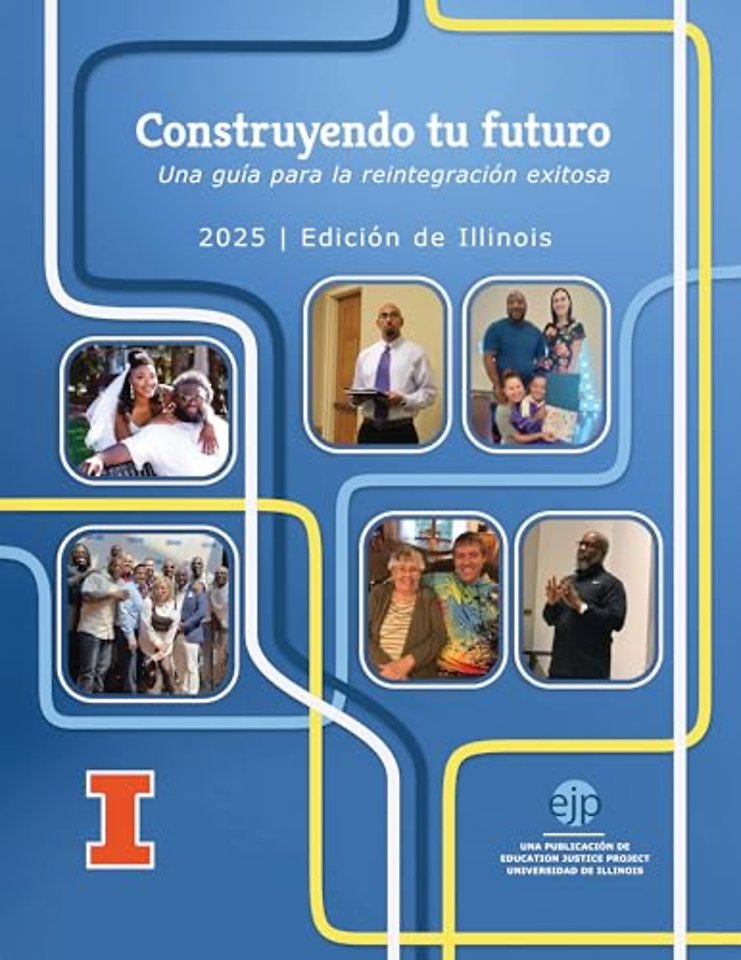 Construyendo Tu Futuro – Una Guía Para La Reintegración Exitosa, Edición De Illinois