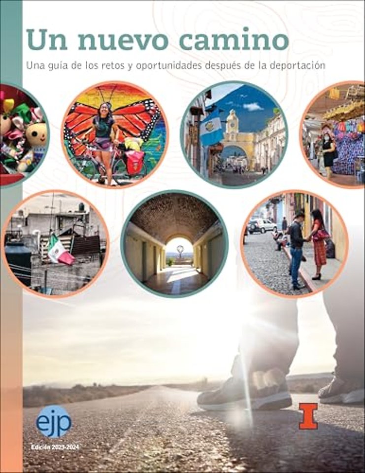 Un Un Nuevo Camino – Una Guía De Los Retos Y Oportunidades Después De La Deportación