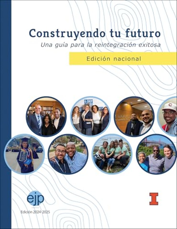Construyendo Tu Futuro – Una Guía Para La Reintegración Exitosa, Edición Nacional