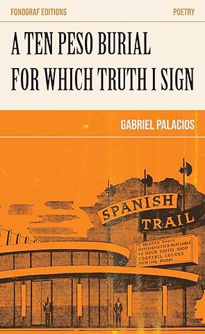 A Ten Peso Burial For Which Truth I Sign