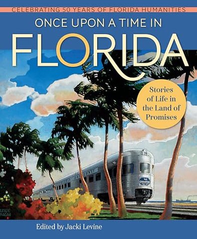Once Upon a Time in Florida – Stories of Life in the Land of Promises
