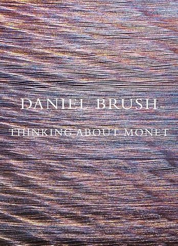 Daniel Brush: Thinking about Monet