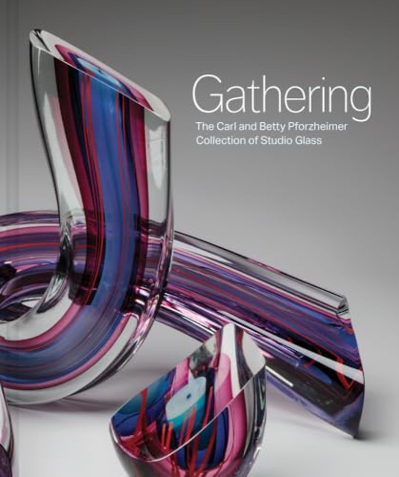 Gathering – The Carl and Betty Pforzheimer Collection of Studio Glass