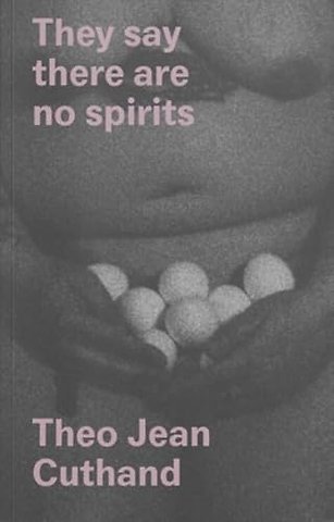 They Say There Are No Spirits