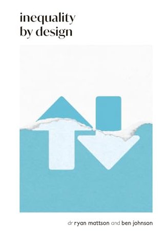 Inequality by Design