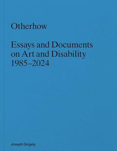 Joseph Grigely: Otherhow