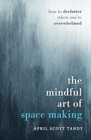 The Mindful Art of Space Making