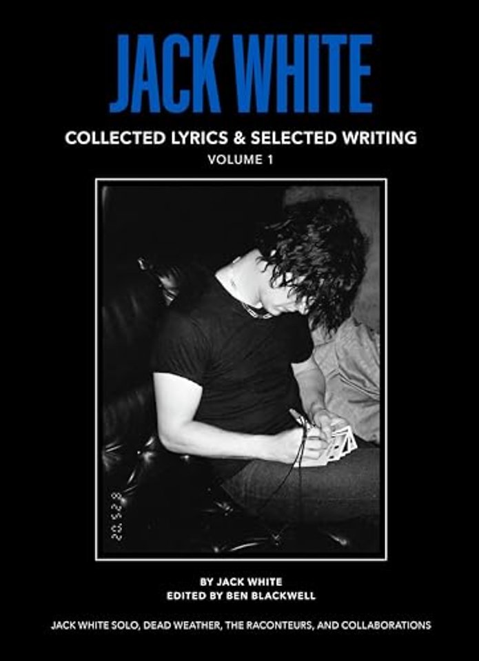 Jack White Complete Lyrics and Selected Writing