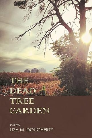 The Dead Tree Garden – Poems